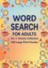 WORD SEARCH FOR ADULTS Vol. 1: Variety Collection: 100 Large Print Puzzles for Relaxing Brain Training