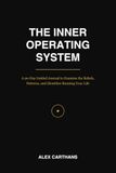 The Inner Operating System: A 90-Day Guided Journal to Examine the Beliefs, Patterns, and Identities Running Your Life