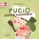 Pucio NASZA KSIĘGARNIA Pucio zostaje kucharzem, czyli o radości z jedzenia
