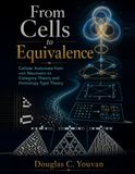From Cells to Equivalence: Cellular Automata from von Neumann to Category Theory and Homotopy Type Theory