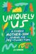 Uniquely Us: Mother & Son: 100+ Prompts to Build Trust, Share Joy, and Connect with Preteen and Teen Boys: 5