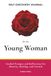 Self-Discovery Journal for the Young Woman: Guided Prompts and Reflections for Identity, Healing, and Growth
