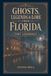 Ghosts, Legends & Lore from Florida: Fort Lauderdale
