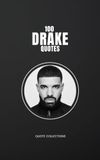 100 Drake 100 Drake Quotes