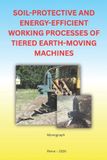 SOIL-PROTECTIVE Independently Published Soil-Protective and Energy-Efficient Working Processes of Tiered Earth-Moving Machines Paperback
