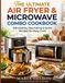 THE ULTIMATE AIR FRYER & MICROWAVE COMBO COOKBOOK