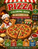 Pizza Pizza Coloring Book For Kids & Adults
