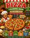Pizza Pizza Coloring Book For Kids & Adults