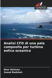 Analisi OmniScriptum SRL Analisi CFD di una pala composita per turbina eolica oceanica