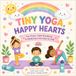 Tiny Yoga, Happy Hearts: A Calm and Playful Yoga Activity Book for Little Kids