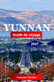 Yunnan Yunnan Guide de voyage 2027