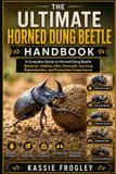 THE Libri GmbH The Ultimate Horned Dung Beetle Handbook