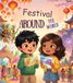 Festival Around the World: A Journey of Lights, Colors, Music, and Smiles. kids bed time story