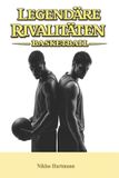 Legendäre Libri GmbH Legendäre Sportrivalitäten - Legendäre Rivalitäten - Basketball