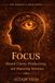 Focus: Mental clarity, productivity, and mastering attention