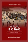 A rua e o pão: Rostos que regressam