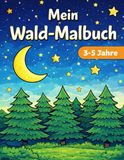 Mein Wald Malbuch