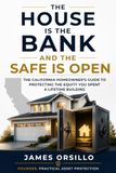 THE HOUSE IS THE BANK: AND THE SAFE IS OPEN