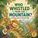 Who Whistled from the Mountain?: A Breezy Case for Detective Milo