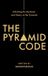 The Atlantic Publishing Group The Pyramid Code- Unlocking the Mysticism and History of the Pyramids