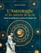 L'Astrologie et les saisons de la vie - Utiliser les planètes pour traverser les moments clés