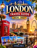 LONDON TRAVEL GUIDE 2026_2027