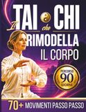 Il Tai Chi che Rimodella il Corpo