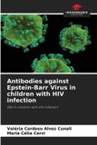Antibodies Our Knowledge Publishing Antibodies against Epstein-Barr Virus in children with HIV infection