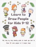 Learn Independently Published Drawing for Kids- Learn to Draw People for Kids 9-12