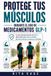 PROTEGE TUS MÚSCULOS