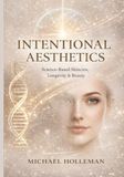 Intentional Aesthetics Science - Based Skincare, Longevity & Beauty: 5