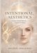 Intentional Aesthetics Science - Based Skincare, Longevity & Beauty: 5