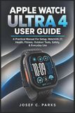APPLE WATCH ULTRA 4 USER GUIDE