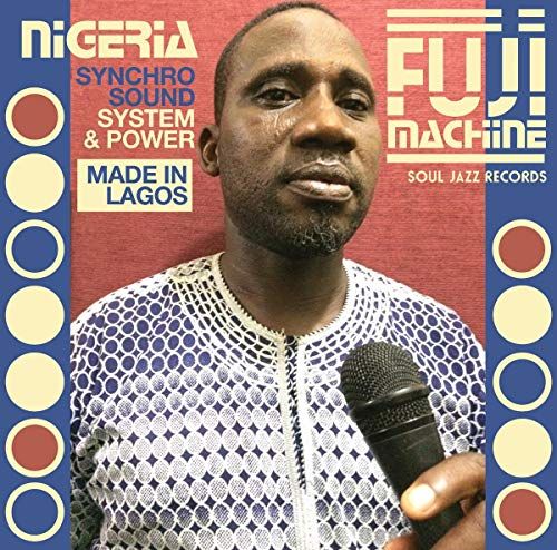 Soul Jazz Records Souljazz Nigeria Fuji Machine: Syncho Sound System & Power