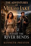 The Adventures of Mia and Jake: Where the River Bends