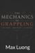 The Independently Published The Mechanics of Grappling Paperback