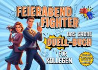 Feierabend-Fighter: Das große Duell-Buch für Kollegen