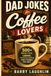 Dad Jokes for Coffee Lovers: 500+ Brew-tiful Laughs, Expresso Puns & Family-Friendly Dad Jokes