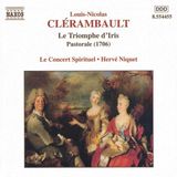 Clerambault: Naxos Le Concert Spirituel, Hervé Niquet - Le Triomphe D'Iris. Pastorale (1706) (CD)