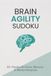 Brain Agility Sudoku Brain Agility Sudoku Puzzles | For Focus, Memory and Mental Sharpness | 6x9 Inches, 110 Pages | 50+ Puzzles | Solutions Included