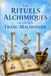 Les Alchimie Les rituels Alchimiques au sein de la Franc-Maçonnerie
