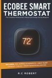 Ecobee Smart Thermostat: The Complete Homeowner's Manual and Energy-Saving Blueprint