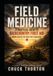 FIELD MEDICINE: A Practical Guide to Backcountry First Aid
