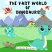 The Vast World of Dinosaurs