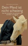 Dein Tredition GmbH Dein Pferd ist nicht schwierig - Das Nervensystem als Schlüssel zum Verhalten von Pferden