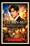 Lee Min-ho / Korean Drama Success / Biography / N/A