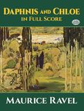 Daphnis Maurice Ravel: Daphnis and Chloe (Full Score)