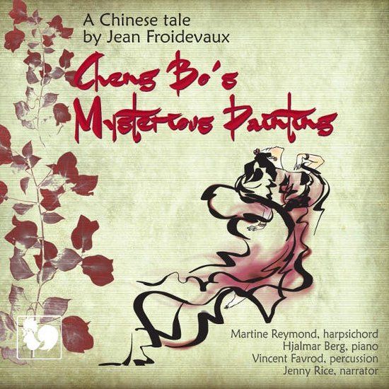 Sonic Rendezvous Cheng Bo's Mysterious Painting - A Chinese Tale By Jean Froidevaux (CD)