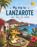My trip to Lanzarote: Activity book and travel journal for kids 5-10 years