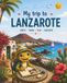 My trip to Lanzarote: Activity book and travel journal for kids 5-10 years